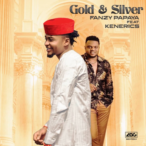 Fanzy Papaya - Gold & Silver (feat. Ken Erics)